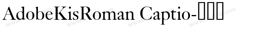 AdobeKisRoman Captio字体转换
